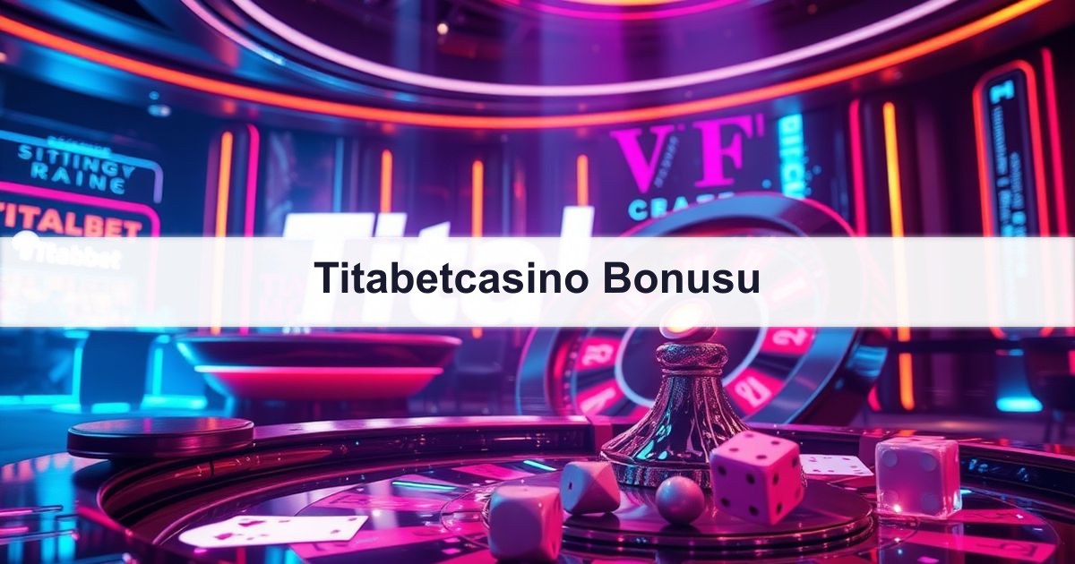 Titabetcasino Bonusu